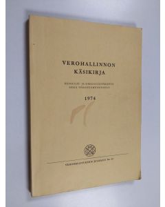 käytetty kirja Verohallinnon käsikirja : henkilö- ja omaisuusverotus sekä verotusmenettely : verovuosi 1974