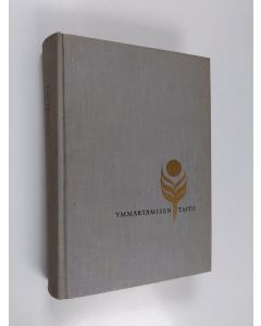 Kirjailijan Lin Jutang käytetty kirja Ymmärtämisen taito : valikoima kiinalaista kirjallisuutta