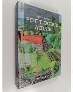 Kirjailijan M.C. Beaton käytetty kirja Agatha Raisin ja pottilöödud aednik