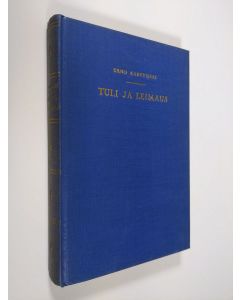 Kirjailijan Urho Karhumäki käytetty kirja Tuli ja leimaus : novelleja (signeerattu)