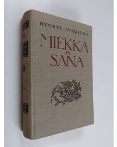 Kirjailijan Kyösti Wilkuna käytetty kirja Miekka ja sana : Historiallisia kertomuksia