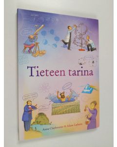 Kirjailijan Anna Claybourne käytetty kirja Tieteen tarina