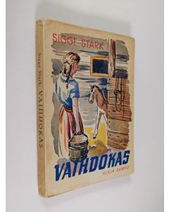 Kirjailijan Sigge Stark käytetty kirja Vaihdokas : romaani