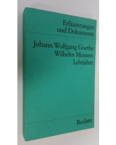 Kirjailijan Ehrhard Bahr käytetty kirja Johann Wolfgang Goethe - Wilhelm Meisters Lehrjahre (ERINOMAINEN)