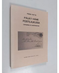 Kirjailijan Pekka Taitto käytetty kirja Päijät-Häme postilaukussa : leimastoa ja postihistoriaa