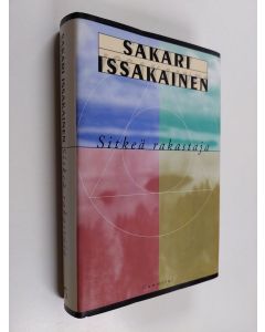 Kirjailijan Sakari Issakainen käytetty kirja Sitkeä rakastaja