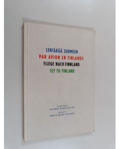käytetty kirja Lentäkää Suomeen = Par avion en Finlande = Fliege nach Finnland = Fly to Finland