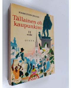 Kirjailijan Hamilton Basso käytetty kirja Tällainen oli kaupunkini 2