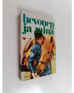 Tekijän Ulla-Maija Aaltonen  käytetty kirja Hevonen ja minä : hevosten ystävien kertomaa