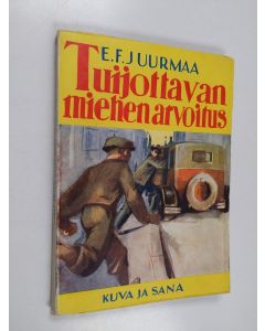 Kirjailijan E. F. Juurmaa käytetty kirja Tuijottavan miehen arvoitus
