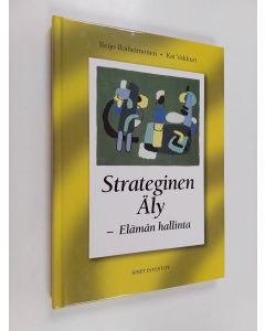 Kirjailijan Reijo Ikäheimonen käytetty kirja Strateginen äly : elämän hallinta