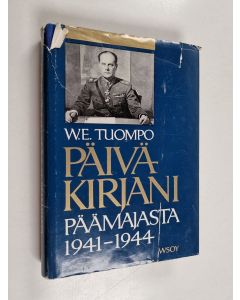 Kirjailijan W. E. Tuompo käytetty kirja Päiväkirjani päämajasta 1941-1944