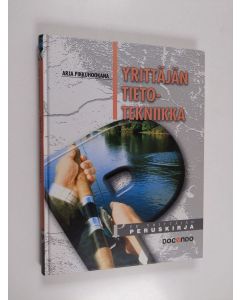 Kirjailijan Arja Pikkuhookana käytetty kirja Yrittäjän tietotekniikka : pk-yrittäjän peruskirja