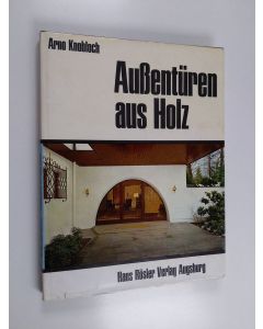 Kirjailijan Arno Knobloch käytetty kirja Aussentüren aus Holz