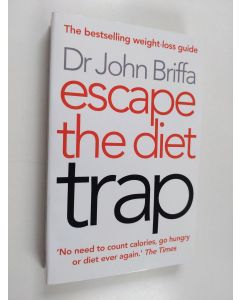Kirjailijan John Briffa käytetty kirja Escape the Diet Trap