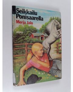 Kirjailijan Merja Jalo käytetty kirja Seikkailu Ponisaarella : tyttöromaani