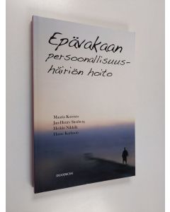 Kirjailijan Hasse Karlsson & Jan-Henry Stenberg ym. käytetty kirja Epävakaan persoonallisuushäiriön hoito