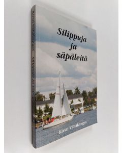 Kirjailijan Kirsti Vähäkangas käytetty kirja Silippuja ja säpäleitä