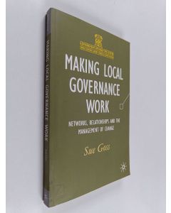 Kirjailijan Sue Goss käytetty kirja Making local governance work : networks, relationships and the management of change