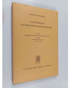 Kirjailijan Erich Schneider käytetty kirja Einführung in die Wirtschaftstheorie 1. teil : Theorie des wirtschaftskreislaufs