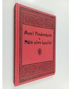 Kirjailijan Axel Fredenholm käytetty kirja Näin olen kuullut = Itio maya strutam : matkalla intialaisen mestarin seurassa