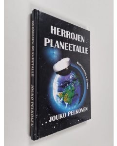 Kirjailijan Jouko Pelkonen käytetty kirja Herrojen planeetalle