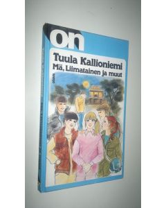 Kirjailijan Tuula Kallioniemi käytetty kirja Mä, Liimatainen ja muut
