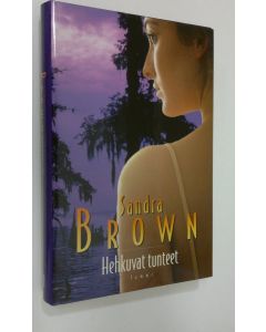 Kirjailijan Sandra Brown käytetty kirja Hehkuvat tunteet