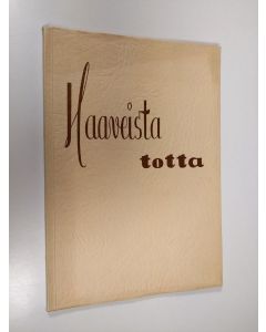 käytetty kirja Haaveista totta : sosialidemokraattisten naisten saavutuksia 50-vuotisen toiminnan vaiheilta