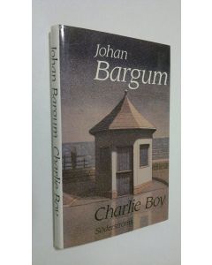 Kirjailijan Johan Bargum käytetty kirja Charlie boy : novelleja