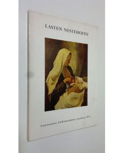 käytetty kirja Lasten nestehoito - Lastentautien Tutkimussäätiön vuosikirja 1972