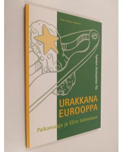 käytetty kirja Urakkana Eurooppa : palkansaaja ja EU:n tulevaisuus