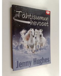 Kirjailijan Jenny Hughes käytetty kirja Tähtisumun hevoset