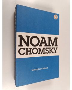 Kirjailijan Noam Chomsky käytetty kirja Ideologia ja valta 2 : Yhdysvallat ja muu maailma (ERINOMAINEN)
