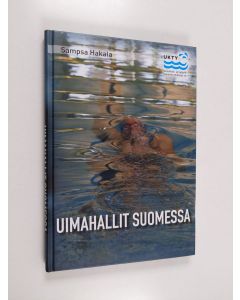 Kirjailijan Sampsa Hakala käytetty kirja Uimahallit Suomessa