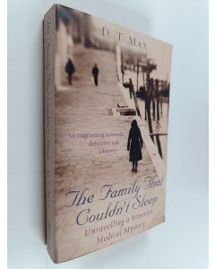 Kirjailijan D. T. Max käytetty kirja The Family that Couldn't Sleep : Unravelling a Venetian Medical Mystery
