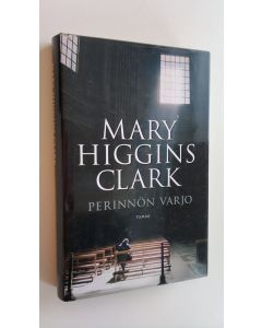 Kirjailijan Mary Higgins Clark käytetty kirja Perinnön varjo