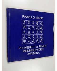 Kirjailijan Paavo O. Ekko käytetty kirja Puumerkit ja riimut menneisyyden avaimina