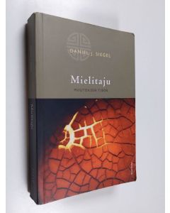 Kirjailijan Daniel J. Siegel käytetty kirja Mielitaju : muutoksen tiede