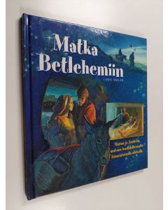 Kirjailijan Chris Molan käytetty kirja Matka Betlehemiin