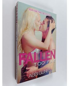 Kirjailijan Abbi Glines käytetty kirja Fallen Too Far