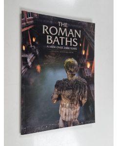 Kirjailijan Barry W. Cunliffe käytetty kirja The Roman Baths - A View Over 2000 Years : the Official Guide