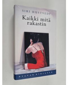 Kirjailijan Siri Hustvedt käytetty kirja Kaikki mitä rakastin