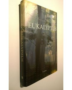 Kirjailijan Murray Bail käytetty kirja Eukalyptus