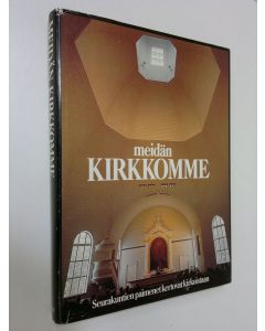 Tekijän Aimo ym. Vuokola  käytetty kirja Meidän kirkkomme : seurakuntien paimenet kertovat kirkoistaan