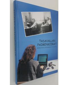 Tekijän Pekka Juntunen  käytetty kirja Tasavallan paimenkoirat : Keskustan lehtimiehet 80 vuotta