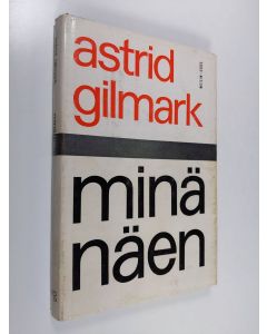 Kirjailijan Astrid Gilmark käytetty kirja Minä näen