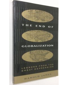 Kirjailijan Harold JAMES käytetty kirja The end of globalizations : lessons from the great depression