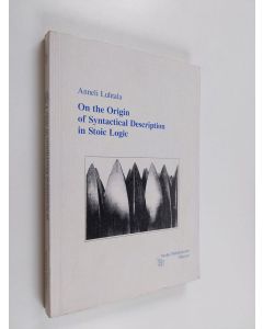 Kirjailijan Anneli Luhtala käytetty kirja On the origin of syntactical description in Stoic logic
