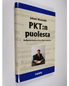 Kirjailijan Juhani Ristimäki käytetty kirja PKT:n puolesta : neljännesvuosisata Orvo Kiesin matkassa (tekijän omiste)